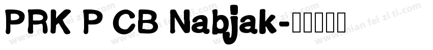 PRK P CB Nabjak字体转换